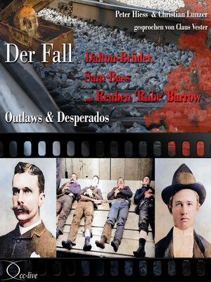 cover image of Outlaws & Desperados--Der Fall Dalton-Brüder, Sam Bass und Reuben 'Rube' Barrow